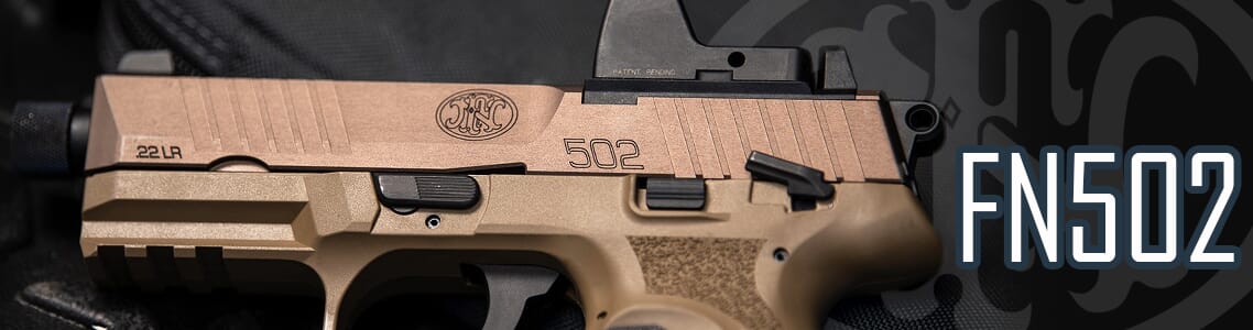 FN 502 Tactical Pistols