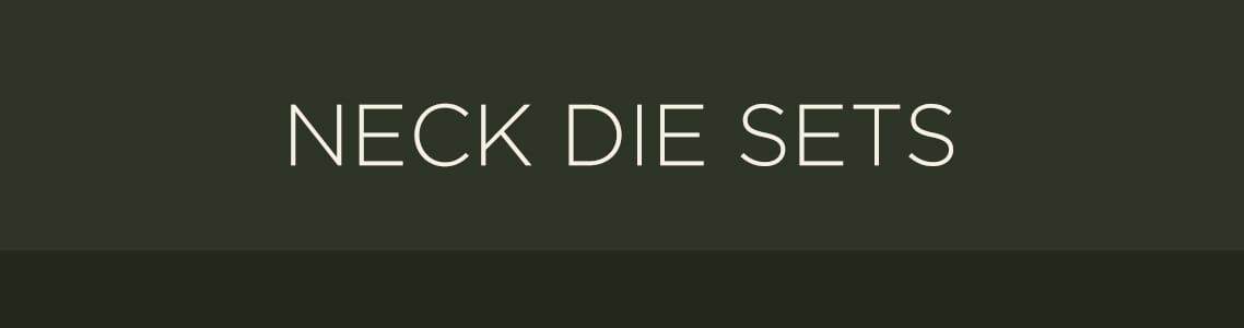 Neck Die Sets