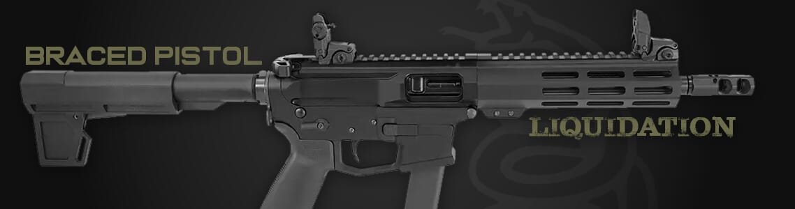 Braced Pistol Liquidation